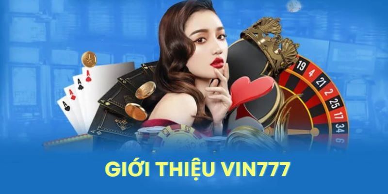 Giới thiệu sòng bài Vin777